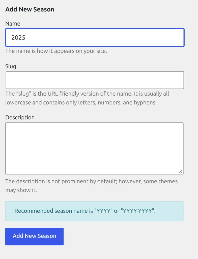 The Seasons screen under Competitions, with 2025 typed in the Name field, the note Recommended season name is YYYY or YYYY-YYYY, and the Add New Season button