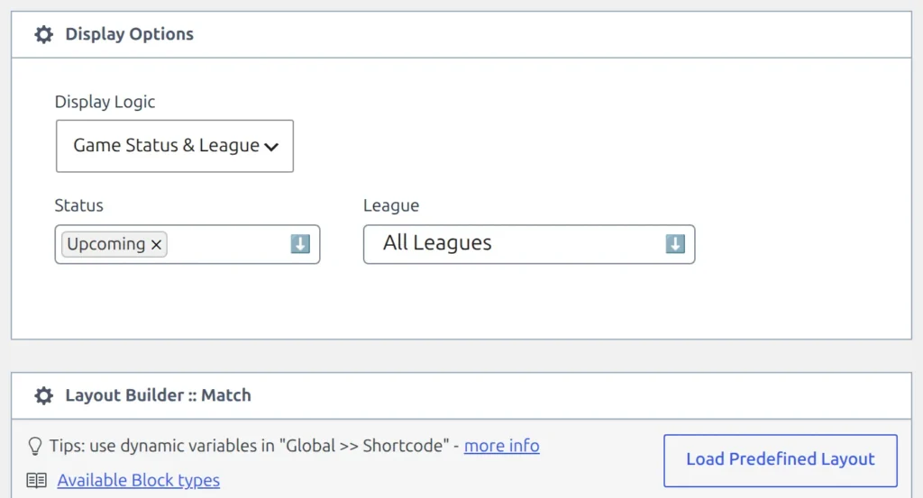 The Display Options panel of a Match layout with Display Logic set to Game Status & League, Status set to Upcoming and League left on All Leagues, with the Load Predefined Layout button in the builder header below