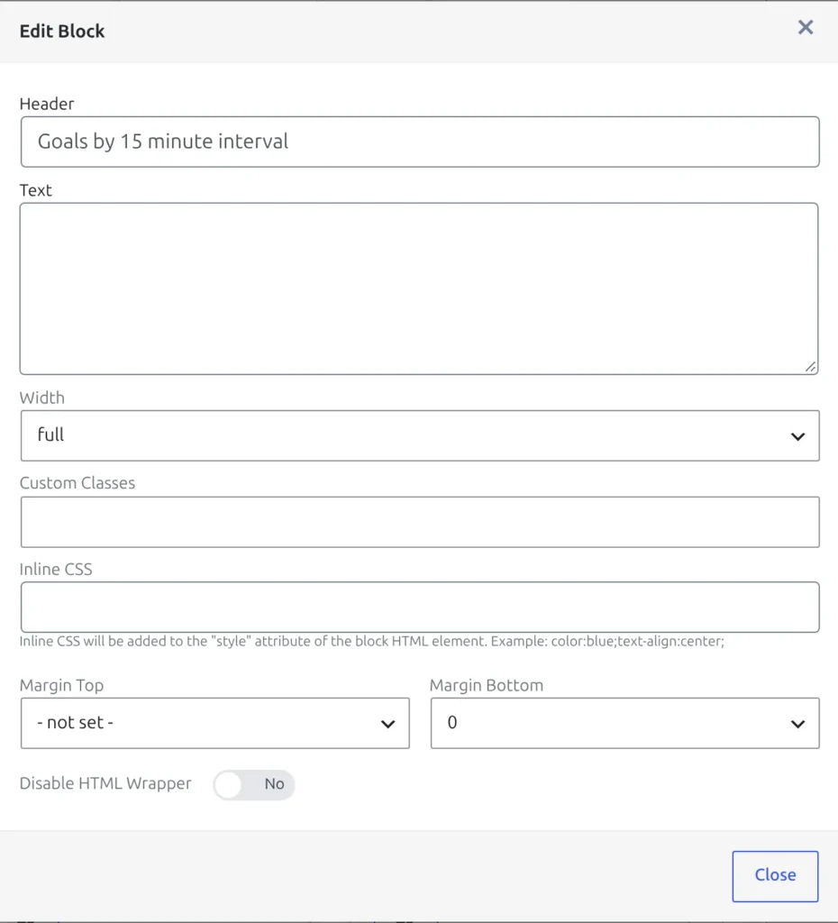 The Edit Block dialog of a Global Text block with the Header set to Goals by 15 minute interval, an empty Text field, Width full and Margin Bottom set to 0