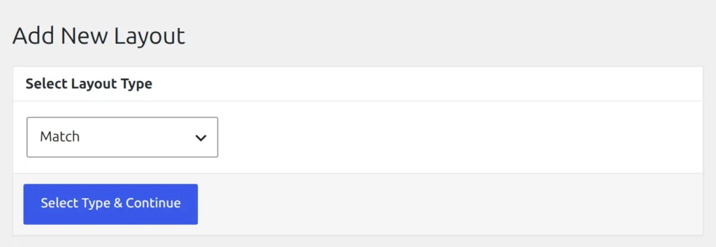The Add New Layout screen with Match chosen in the Select Layout Type dropdown and the Select Type & Continue button below it