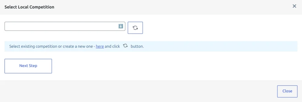 The Select Local Competition modal with a competition dropdown, a refresh button beside it and a Next Step button below