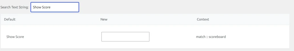 Text Strings page searched for Show Score: one row with Show Score as the default text, an empty New box for your own caption, and match :: scoreboard as its context