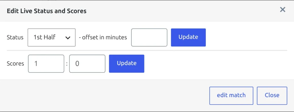 The Edit Live Status and Scores dialog showing a Status row with the live status select, an offset in minutes field and an Update button, a separate Scores row with two number boxes and its own Update button, and an edit match link beside Close at the bottom