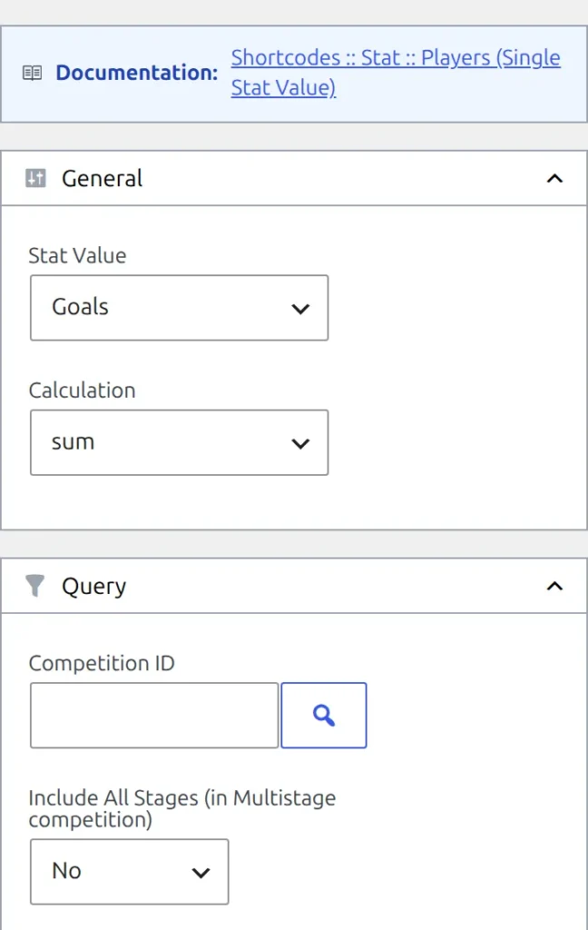 The shortcode builder with Stat :: Players (Single Stat Value) selected - Stat Value set to Goals, the Calculation dropdown below it, and the Query section starting with Competition ID and Include All Stages